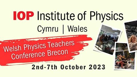 Welsh Physics Teachers Conference Brecon 2023